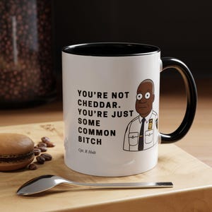 Funny Captain Cheddar Quote Mug | Brooklyn Nine Nine Inspired Gift