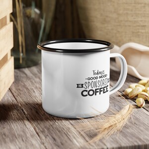 Today's Good Mood is Sponsored by Coffee Enamel Camp Cup Drinkware