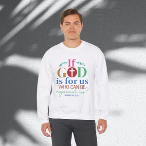 If God is for Us Who can be Against Us Unisex Crewneck Sweatshirt | Bible Verse Sweatshirt | Religious Shirt | Crewneck Sweatshirt