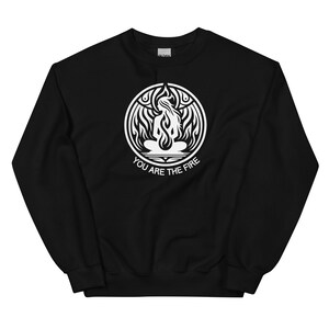 Eres la sudadera unisex gráfica de afirmación de fuego