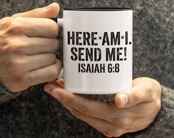 Here Am I. Send Me! Isaiah 6:8 Mug, Bible Verse Mug, Scripture Mug, Religious Gift, Bible Verse Gift, Missionary Gift, Pastor Mug
