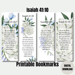 May include: Three printable bookmarks featuring floral designs and the Bible verse Isaiah 41:10. The text reads "Do not be afraid, for I am with you. Do not be anxious, for I am your God. I will fortify you, yes, I will help you, I will really hold on to you with my right hand of righteousness."