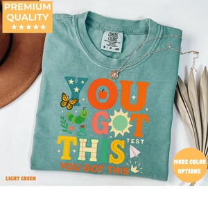 You Got This Shirt, Test Day T-Shirt, Back To School Teacher Shirts, Teacher Team Shirt, Teacher Testing Shirts, Motivational Teacher Shirt