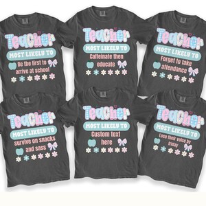 Custom Back to School Teacher Shirt Comfort Colors, First Day of School Team Tee, Most Likely To Teacher Shirt, Funny Teacher Gift Idea