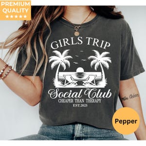 Girls Trip 2025 Shirt Comfort Colors, Girls Weekend Tee, Custom Vacation Shirt, Cheaper Than Therapy Shirt, Travel Shirt for Women