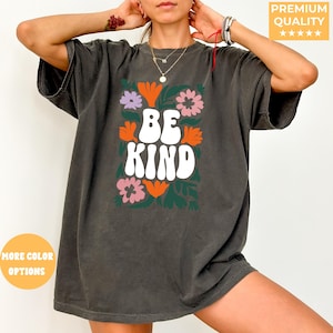 Be Kind Comfort Color®T-Shirt, Be Cool Be Kind Retro Flower Shirt, Be Cool Sweatshirt, Inspiration Women Sweater, Aesthetic Floral Kindness