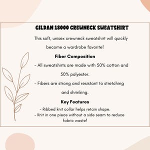 May include: Cream-colored graphic featuring text: "GILDAN 18000 CREWNECK SWEATSHIRT." Details include fiber composition (50% cotton, 50% polyester) and key features like a ribbed knit collar and seamless construction. A botanical illustration is on the left.