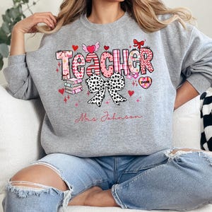 Custom Teacher Valentine&#39;s Day Sweatshirt, Personalized Teacher Crewneck Tee, Teacher Shirt, Teacher Name Shirt, Teacher Valentines Day Gift