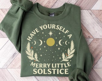 Winter Solstice Shirt, Yule Christmas Sweater, Have Yourself A Merry Little Solstice Sweatshirt, Yule Holiday T-Shirt, Pagan Christmas Shirt
