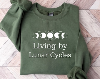 Living by Lunar Cycles Sweatshirt, Moon Phases Graphic Crewneck, Celestial Astrology Pullover, Witchy Spiritual Aesthetic Sweatshirt