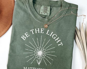 Sei das leichte Shirt, Bibel Vers Shirt, religiöses Shirt, Glaube Shirt, Sonnenlicht Shirt, Jesus Liebhaber Shirt, christliches Shirt, Comfort Colors®