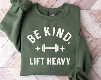 Sudadera "Be Kind Lift Heavy", cuello redondo para levantamiento de pesas, sudadera con capucha para gimnasio, suéter motivador para fitness, ropa de entrenamiento de fuerza, regalo para entrenar