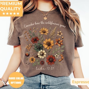 Comfort Colors® Consider How The Wildflowers Grow Outfit,Luke 12:27 Shirt,Women&#39;s Bible Shirt,Motivational Faith Apparel, Prayer Gift, M2261