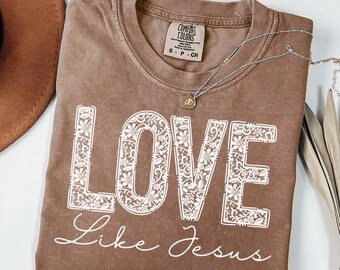 Comfort Colors® Love Like Jesus Shirt, Inspirational Shirt, Christian Shirt, Religious Mom Shirt, Christian Apparel Gift, Shirt for Women