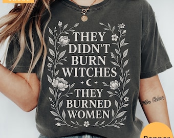 Camiseta Comfort Colors® "No quemaron brujas, quemaron mujeres", camiseta feminista de brujas, "Entierren al patriarcado", camiseta feminista de Halloween