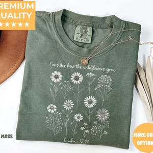 Comfort Colors® Consider How The Wildflowers Grow Outfit,Luke 12:27 Shirt,Women&#39;s Bible Shirt,Motivational Faith Apparel, Prayer Gift, M2261