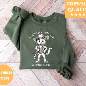 You&#39;ve Just Buttered Your Last Biscuit Shirt, Funny Cowboy Cat Tshirt, Western Cat Lover Sweatshirt, Meowdy Partner Pullover, Cozy Cat Shirt