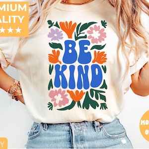 Be Kind Comfort Color®T-Shirt, Be Cool Be Kind Retro Flower Shirt, Be Cool Sweatshirt, Inspiration Women Sweater, Aesthetic Floral Kindness