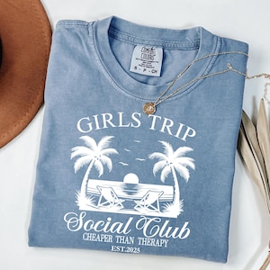 Girls Trip 2025 Shirt Comfort Colors, Girls Weekend Tee, Custom Vacation Shirt, Cheaper Than Therapy Shirt, Travel Shirt for Women