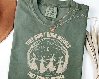 Camiseta Comfort Colors® "No quemaron brujas, quemaron mujeres", camiseta feminista de brujas, "Entierren al patriarcado", camiseta feminista de Halloween