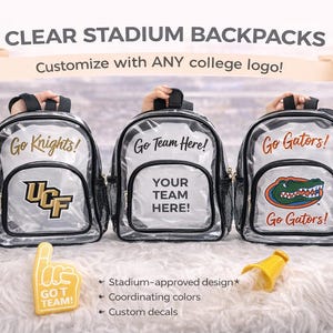May include: Three clear stadium backpacks with black trim and mesh side pockets. The backpacks feature custom decals including Go Knights, Go Team Here, and Go Gators with a mascot logo. The text CLEAR STADIUM BACKPACKS Customize with ANY college logo is visible.