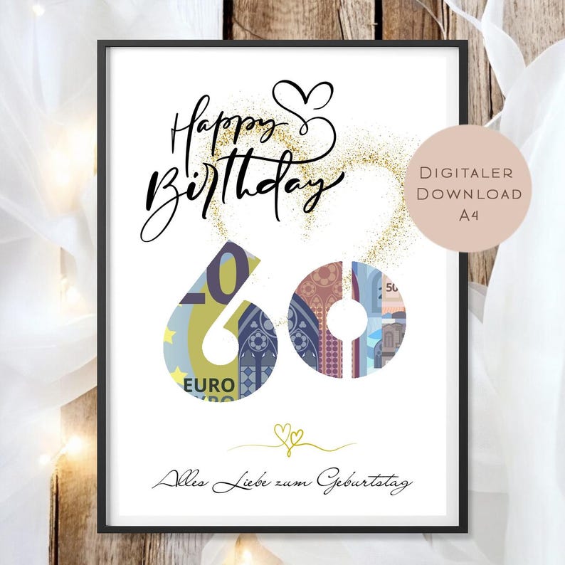 May include: A framed print with the words "Happy Birthday" in elegant script, featuring the number 60 composed of colorful Euro banknotes. The print includes the text "Alles Liebe zum Geburtstag" and a digital download label.