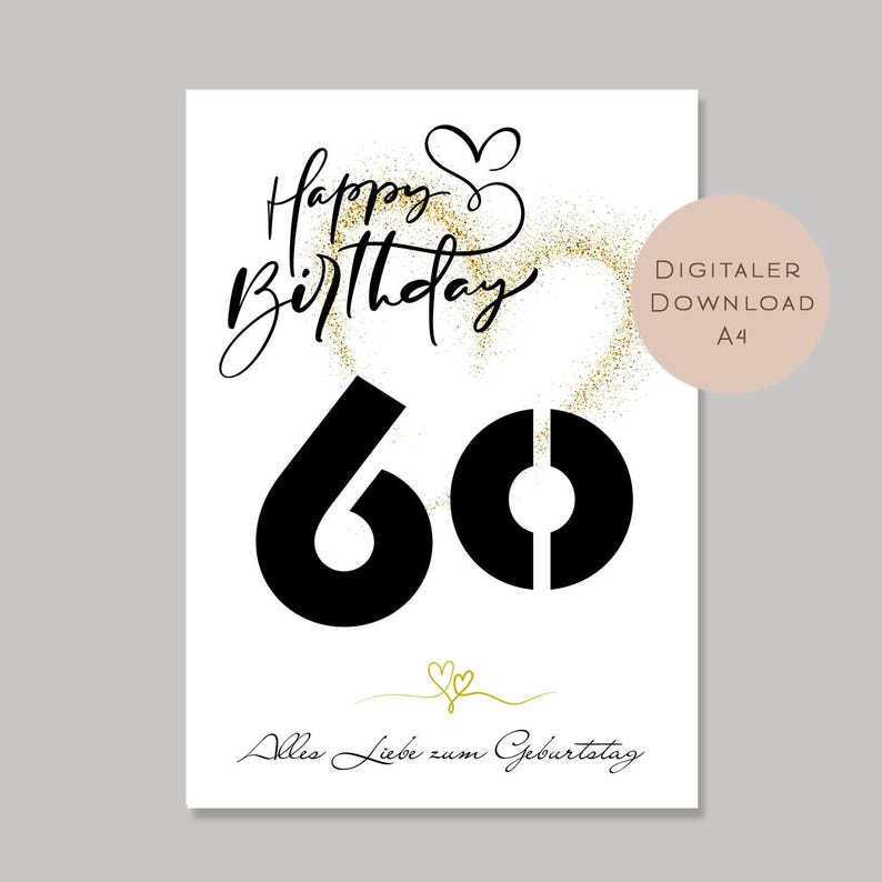 May include: A white birthday card with the words "Happy Birthday" in black script, a large black "60", and the text "Alles Liebe zum Geburtstag" in script. Gold glitter and heart accents complete the design.