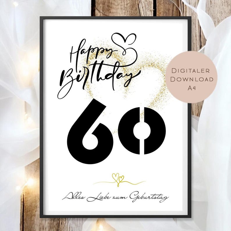 May include: A framed print with the words "Happy Birthday" in elegant script, a gold glitter heart, and the number "60" in bold black. The print also includes the text "Digitaler Download A4".