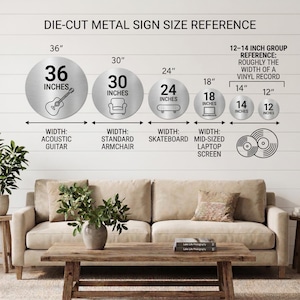 May include: A die-cut metal sign size reference chart with circular examples ranging from 12 to 36 inches. The chart includes illustrations of an acoustic guitar, armchair, skateboard, and laptop screen.