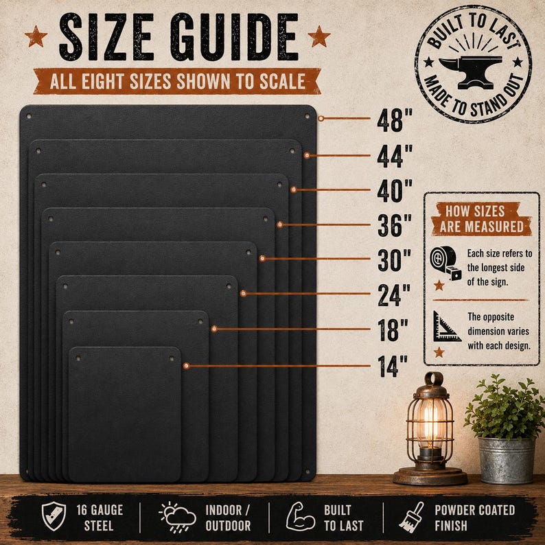 May include: A size guide chart for metal signs featuring eight rectangular black plates stacked from 14 to 48 inches. The graphic includes text labels, a measuring explanation, and icons indicating 16 gauge steel, indoor or outdoor use, and a powder coated finish.