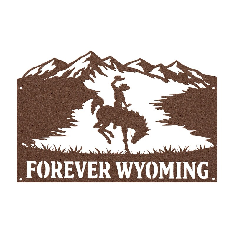 May include: A brown metal wall sign featuring a cutout silhouette of a cowboy riding a bucking horse in front of mountain peaks. The text FOREVER WYOMING is displayed in bold white capital letters at the bottom of the rectangular metal piece.