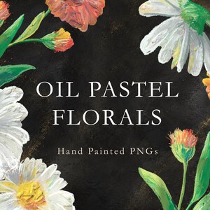 Könnte beinhalten: Ein künstlerisches digitales Design mit Ölpastell-Blumen. Das Bild zeigt handgemalte Blumen in Weiß, Orange und Gelb, mit grünen Blättern vor einem dunklen Hintergrund. Der Text lautet "OIL PASTEL FLORALS" und "Hand Painted PNGs."
