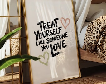 Motivational Self Love Quote Wall Art | Treat Yourself Like Someone You Love Printable | Minimal Modern Digital Download Decor