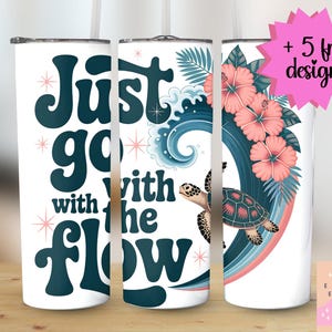 Just Go With The Flow Tumbler Wrap, Sea Turtle 20oz Skinny Tumbler, Summer Hibiscus Floral Tumbler, Tropical Beach Sublimation PNG