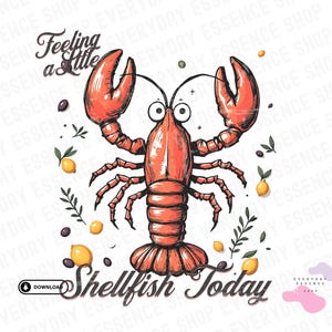 Può includere: Illustrazione di un'aragosta arancione e rossa con grandi occhi e chele sollevate. Il testo "Feeling a little" e "Shellfish Today" è incluso. Il design è decorato con limoni, olive e ramoscelli.
