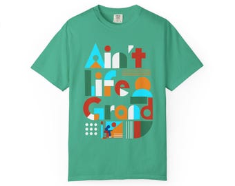 Ain't Lfe Grand Unisex Garment-Dyed T-shirt (Comfort Colors)