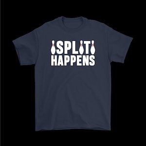 Split Happens, Funny Bowling T-Shirt