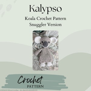 May include: A crochet pattern for a gray and white koala snuggle toy. The pattern is called "Kalypso" and is a snuggler version. The pattern is available for purchase on Etsy.