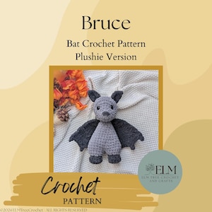 May include: A grey crocheted bat plushie named Bruce. The plushie has black wings and a white face with black eyes. The plushie is sitting on a white blanket with autumn leaves in the background. The image includes the text "Bruce", "Bat Crochet Pattern", "Plushie Version", "Crochet Pattern", "©2024 ELMTreeCrochet ALL RIGHTS RESERVED", "ELM", "ELM TREE CROCHET AND CRAFTS".