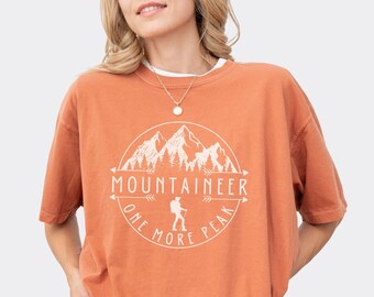 Mountaineer T-Shirt, Mountaineering, Mountain Shirt, Cozy Hiking Nature Lover Tee, Cute Backpacking T Shirt for Women, Gift for Nature Lover