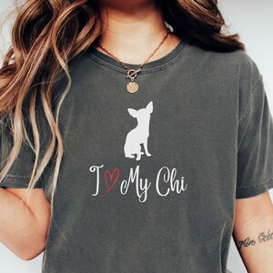 I Love my Chi T-shirt, I love my Chihuahua, dog, dog lover, gift, dog mom, dog dad, chi shirt, chi tee, chi tshirt, chihuahua tee