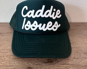 Caddie Issue Trucker  Hat • Golf • Funny