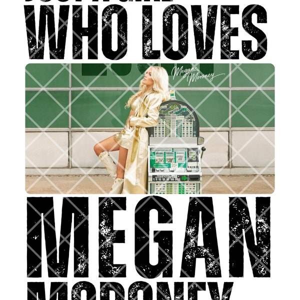 Just A Girl Who Loves Megan Moroney PNG PDF Digital Download