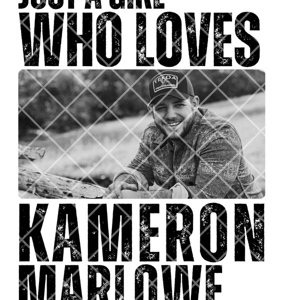 Just A Girl Who Loves Kameron Marlowe PNG PDF Digital Download