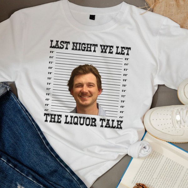 Last Night We Let The Liquor Talk Morgan Wallen PDF PNG Digital Download