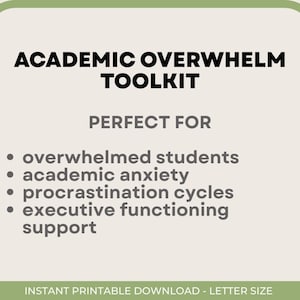 May include: A digital download titled "Academic Overwhelm Toolkit" with a light beige background and a green border. The text includes bullet points for overwhelmed students, academic anxiety, procrastination cycles, and executive functioning support.