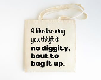 Thrift Tote Bag | Funny Thrifting Quote Tote | No Diggity Thrift Store Bag | Vintage Shopping Bag | Eco Friendly Reusable Canvas Tote | Y2K