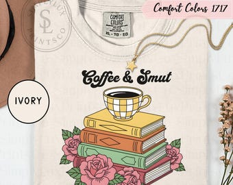 Coffee and Smut Book Lover, Spicy Book Tee, Romance Reader Gift, Cozy Bookish Shirt, Funny Reading