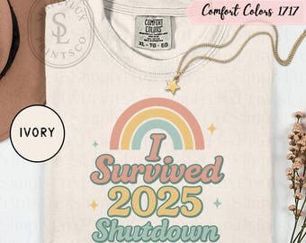 I Survived 2025 Shutdown Shirt, Funny 2025 Tee, Unisex Graphic Tee, End of Year Humor Shirt, Sarcastic Quote T-Shirt, Gift for Coworkers