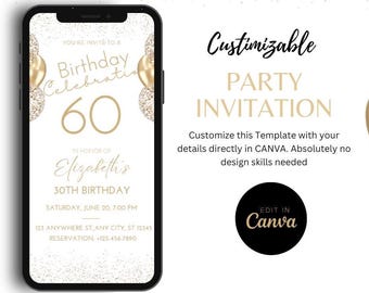May include: A smartphone displays a customizable party invitation template. The invitation features gold text and balloons, with the number 60 prominently displayed. The text reads "Birthday Celebration" and "30th Birthday". The design is editable in Canva.